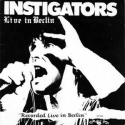 Instigators : Live in Berlin Instigators : Live in Berlin